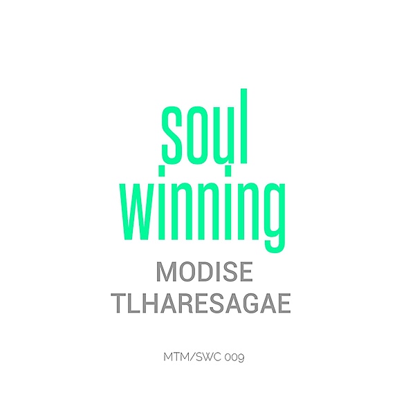 Soul Winning (Leadership Development, #1) / Leadership Development, Modise Tlharesagae