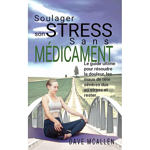 Soulager son Stress sans Médicament, Dave McAllen