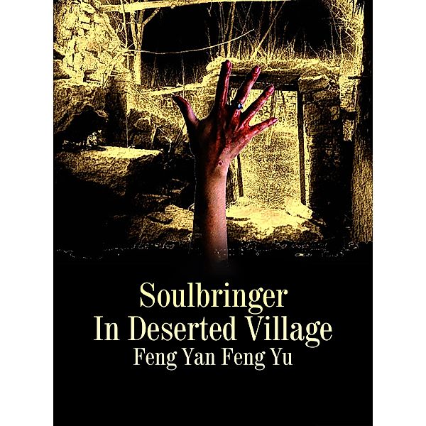 Soulbringer In Deserted Village, Feng Yanfengyu