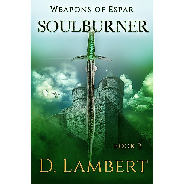 SoulBurner (Weapons of Espar, #2) / Weapons of Espar, D. Lambert