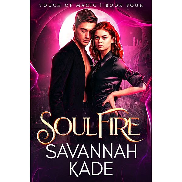 SoulFire (Touch of Magic, #4) / Touch of Magic, Savannah Kade