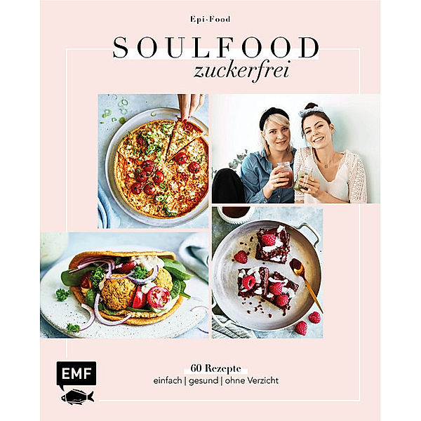 Soulfood Zuckerfrei, Felicitas Riederle, Alexandra Stech