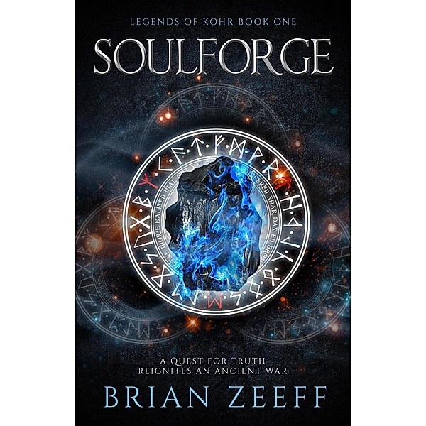Soulforge (Legends of Kohr, #1) / Legends of Kohr, Brian Zeeff