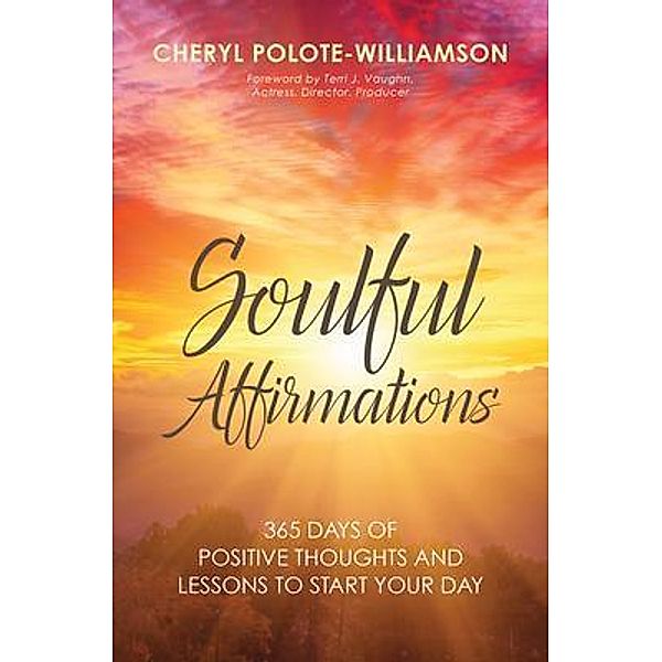 Soulful Affirmations / Purposely Created Publishing Group, Cheryl Polote-Williamson