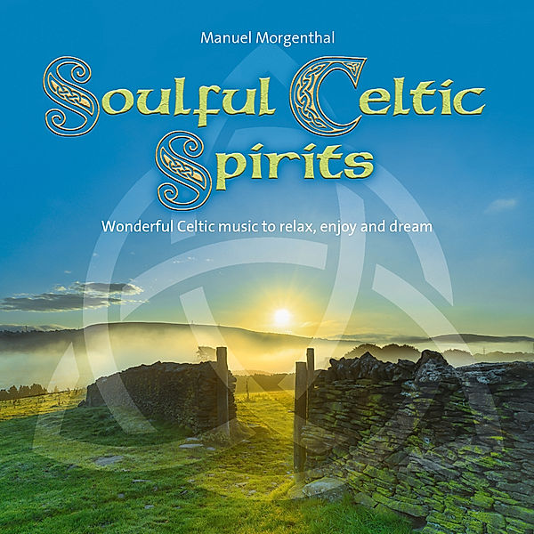 Soulful Celtic Spirits,Audio-CD, Manuel Morgenthal