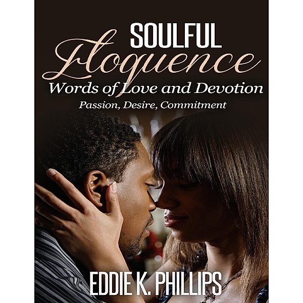 Soulful Eloquence:  Words of Love and Devotion, Eddie Phillips