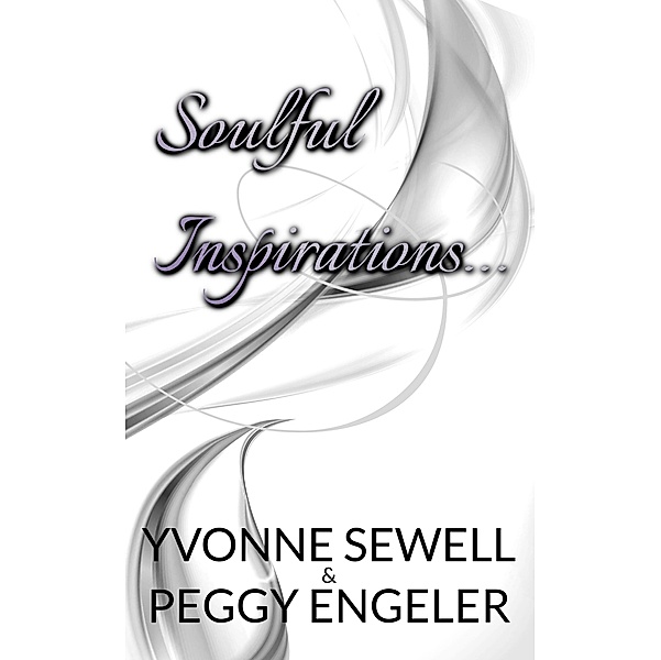 Soulful Inspirations, Yvonne Sewell, Peggy Engeler