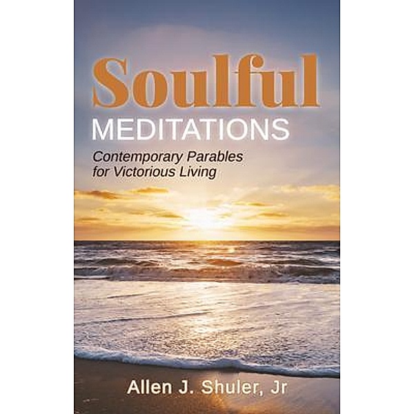 Soulful Meditations, Allen J. Shuler