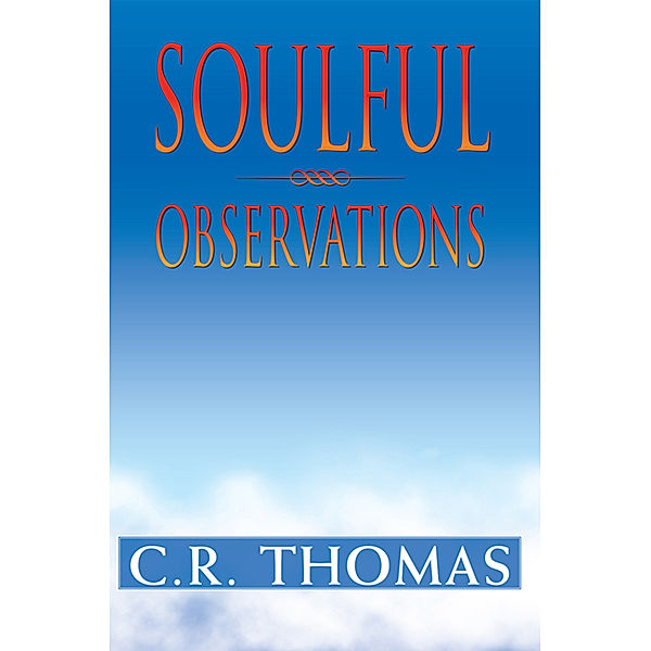 Soulful Observations, C.R. Thomas