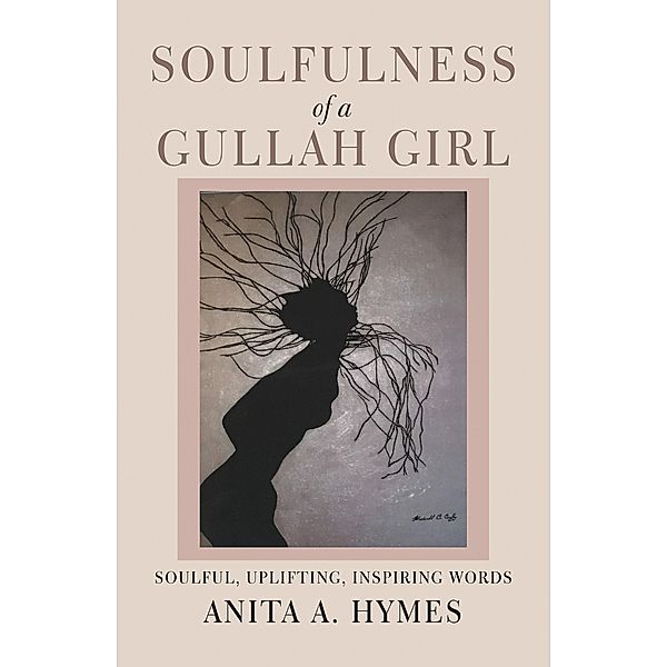 Soulfulness of a Gullah Girl, Anita A. Hymes