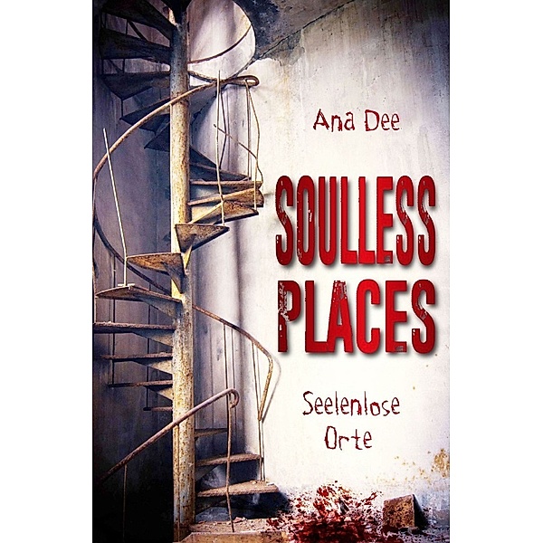 Soulless Places, Ana Dee