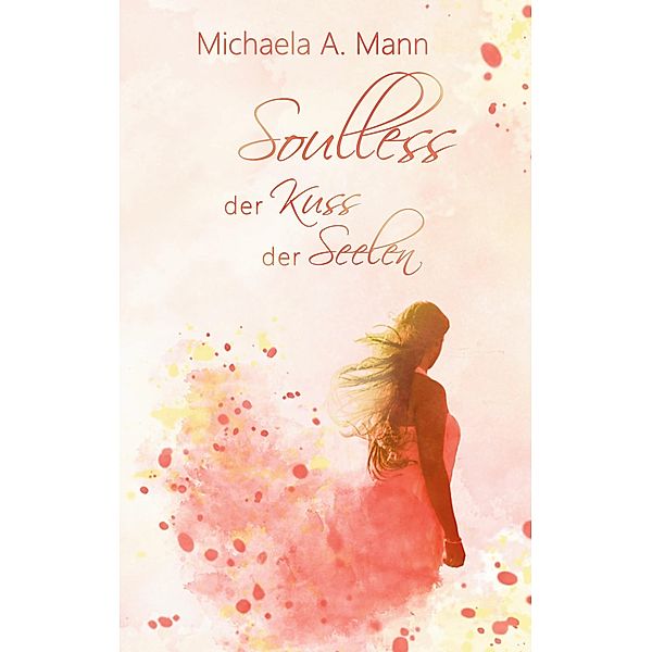 Soulless / Soulless, Michaela A. Mann