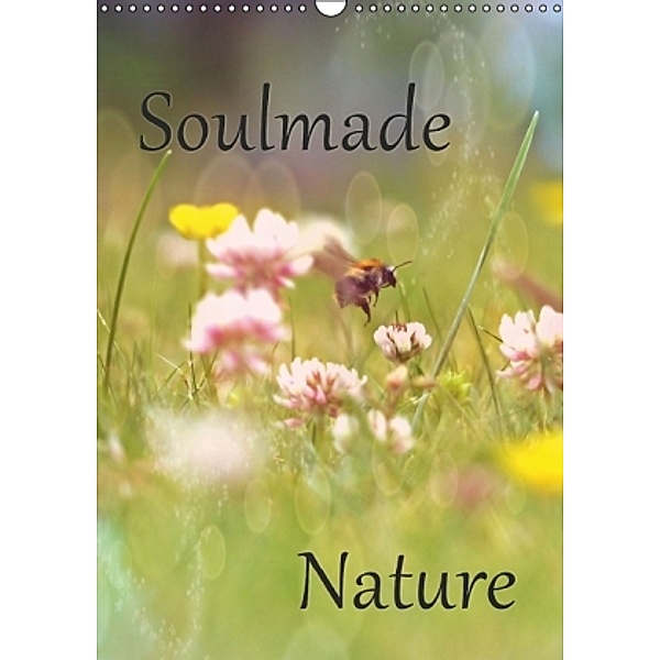 Soulmade Nature (Wandkalender 2016 DIN A3 hoch), Sabine Pottmeier