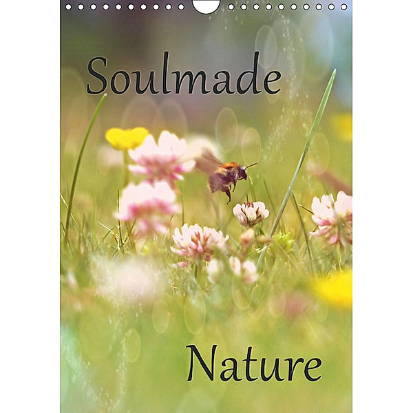 Soulmade Nature (Wandkalender 2019 DIN A4 hoch), Sabine Pottmeier