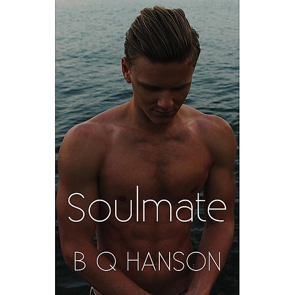 Soulmate, B Q Hanson