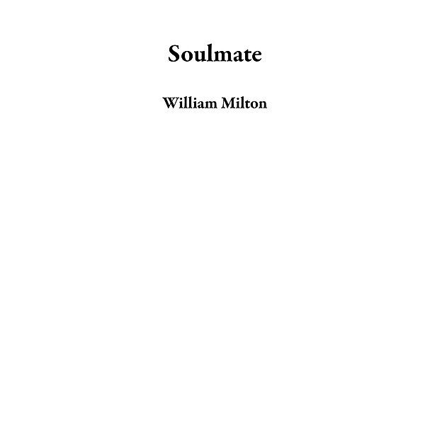 Soulmate, William Milton