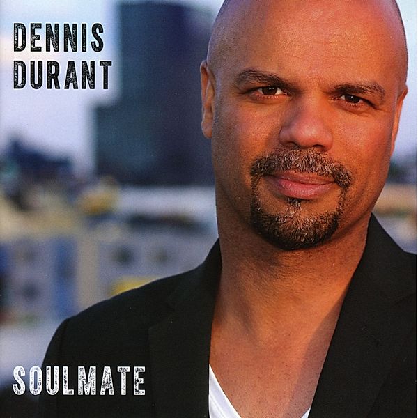 Soulmate, Dennis Durant