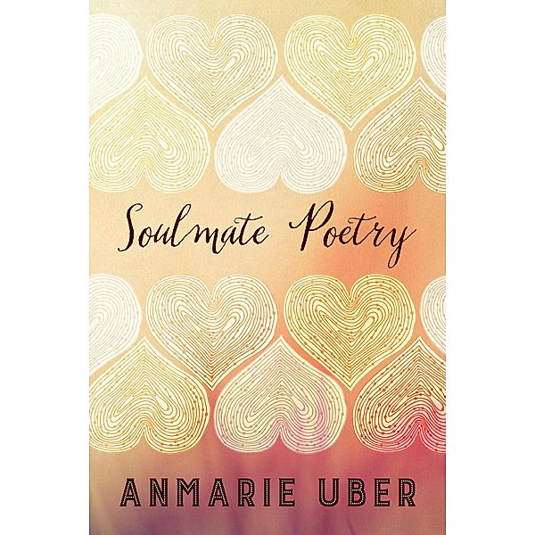 Soulmate Poetry, Anmarie Uber