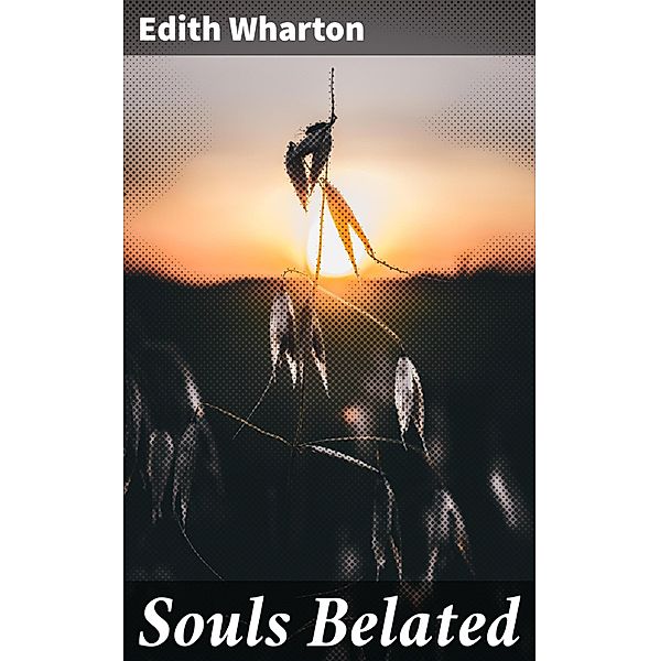 Souls Belated, Edith Wharton