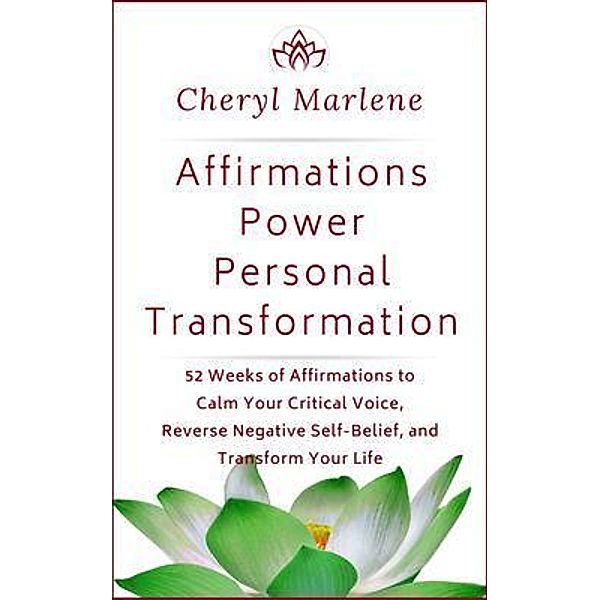Souls Illuminated, LLC: Affirmations Power Personal Transformation, Cheryl Marlene