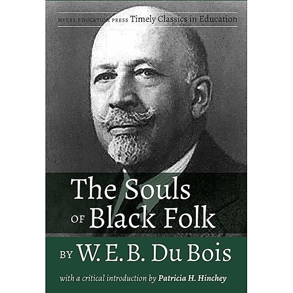 Souls of Black Folk by W.E.B. Du Bois / Timely Classics in Education, Hinchey