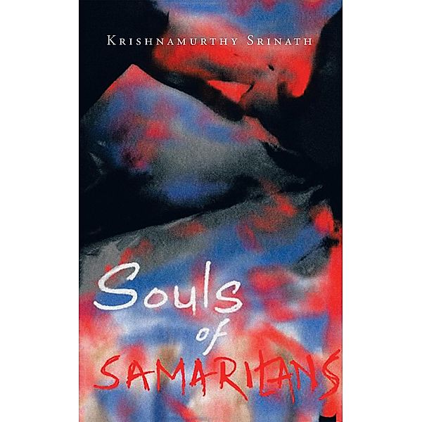 Souls of Samaritans, Krishnamurthy Srinath