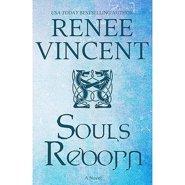 Souls Reborn (Vikings of Honor, #3) / Vikings of Honor, Renee Vincent