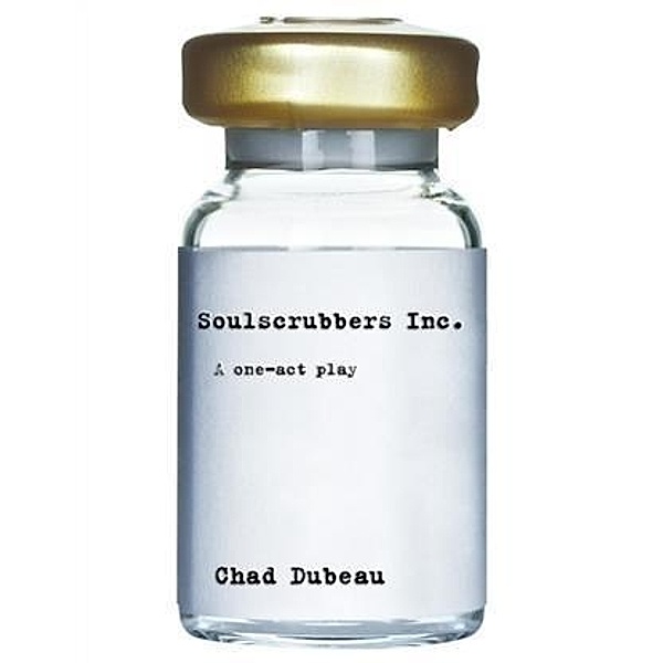 Soulscrubbers Inc., Chad Dubeau