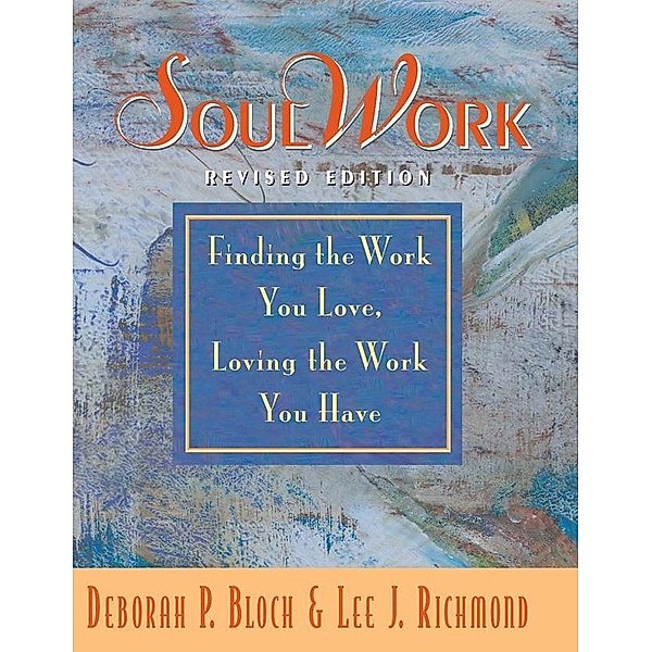 SoulWork, Deborah P Bloch, Lee Richmond