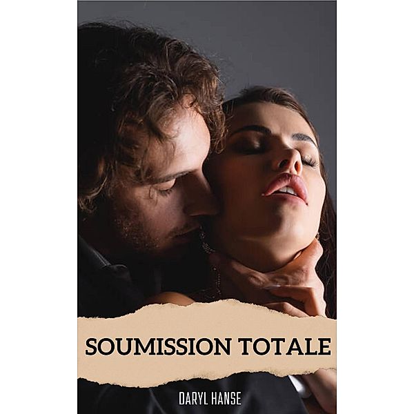 Soumission Totale (BDSM, #7) / BDSM, Daryl Hanse