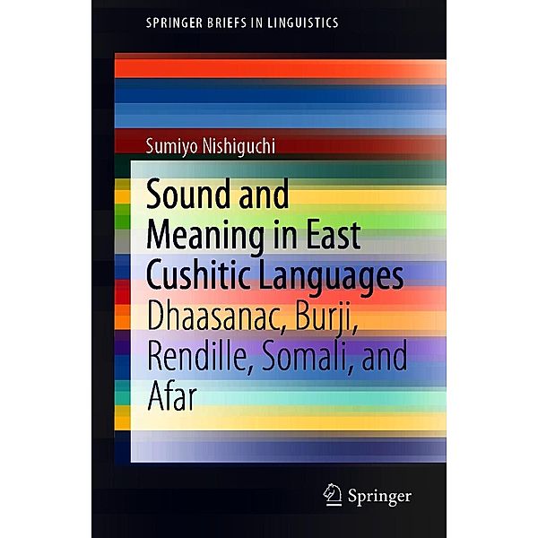 Sound and Meaning in East Cushitic Languages / SpringerBriefs in Linguistics, Sumiyo Nishiguchi