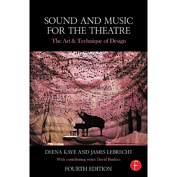 Sound and Music for the Theatre, Deena Kaye, James Lebrecht