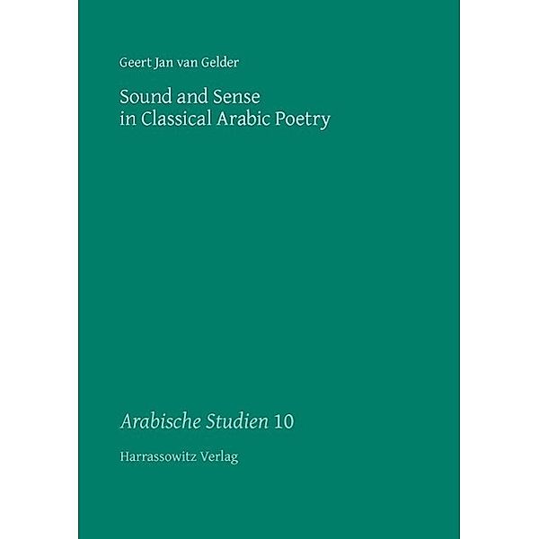 Sound and Sense in Classical Arabic Poetry / Arabische Studien Bd.10, Geert Jan van Gelder