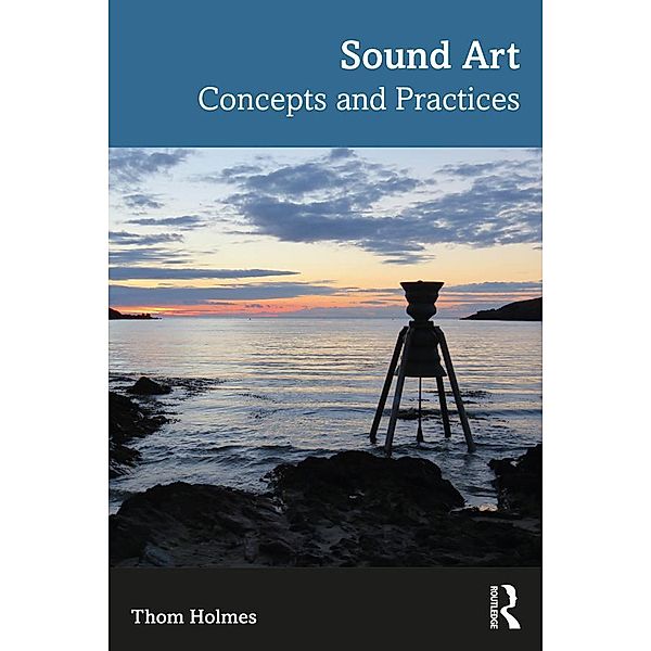 Sound Art, Thom Holmes
