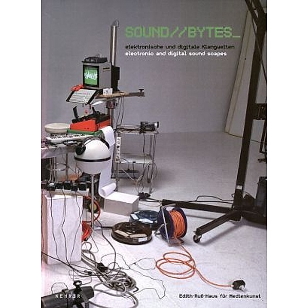 Sound Bytes- elektronische und digitale Klangwelten, Sabine Himmelsbach, Katrin Werner