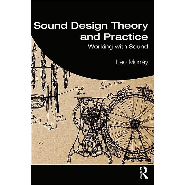 Sound Design Theory and Practice, Leo Murray