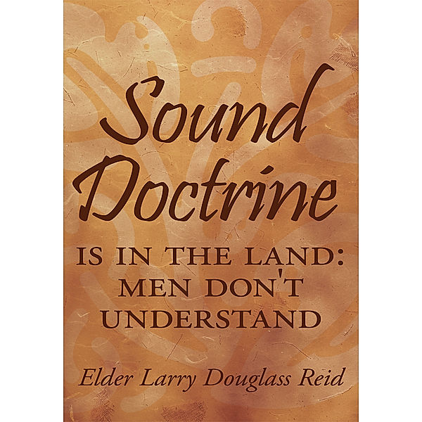 Sound Doctrine, Elder Larry Douglas Reid