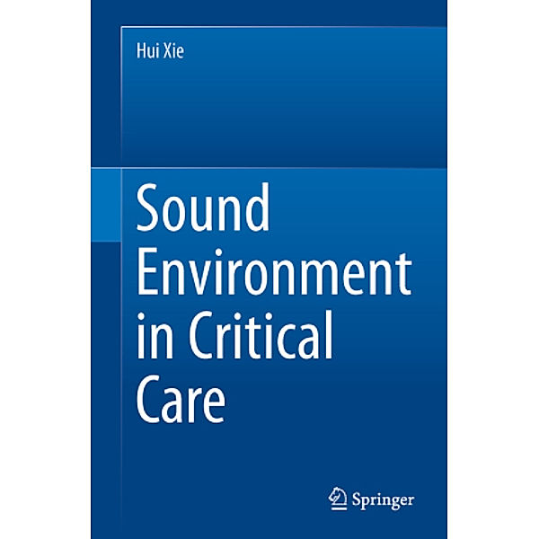 Sound Environment in Critical Care, Hui Xie