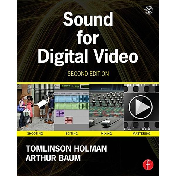 Sound for Digital Video, Tomlinson Holman, Arthur Baum