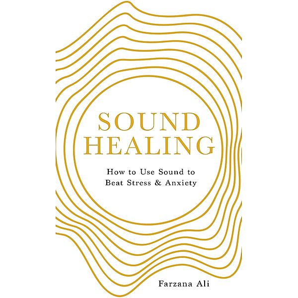 Sound Healing, Farzana Ali