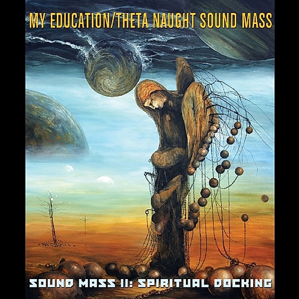 Sound Mass Ii: Spiritual, My Education, Theta Naught