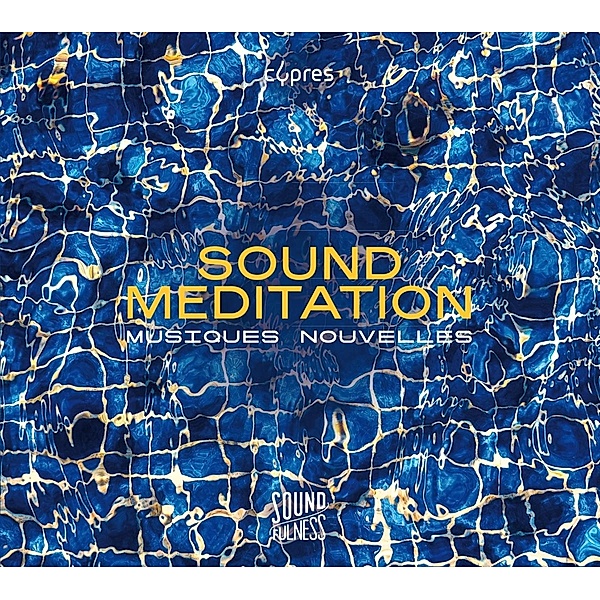 Sound Meditation (Soundfulness Vol.1), Musiques Nouvelles