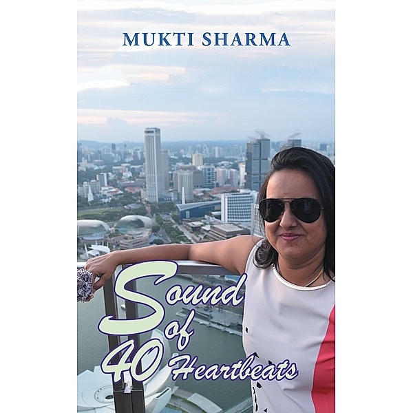 Sound of 40 Heartbeats, Mukti Sharma