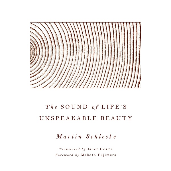 Sound of Life's Unspeakable Beauty, Martin Schleske