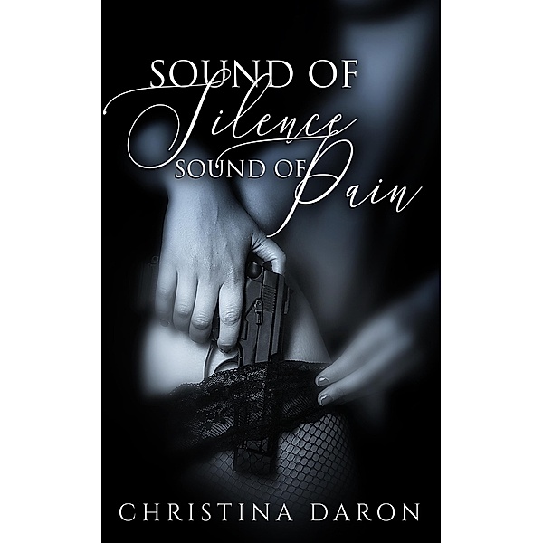 Sound of Silence, Sound of Pain, Christina Daron