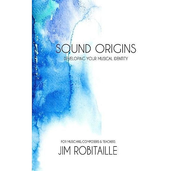 Sound Origins, Jim Robitaille