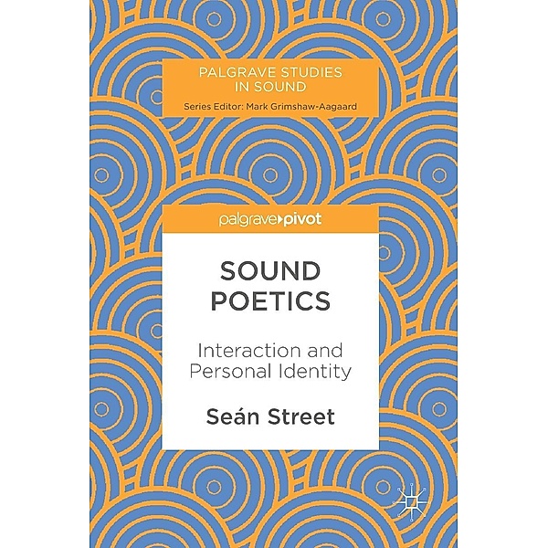 Sound Poetics / Palgrave Studies in Sound, Seán Street