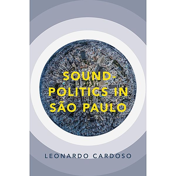 Sound-Politics in S?o Paulo, Leonardo Cardoso