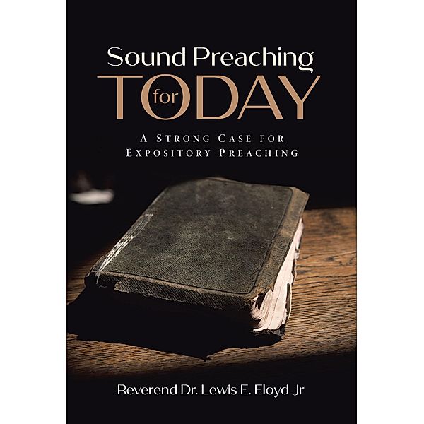 Sound Preaching for Today, Reverend Lewis E. Floyd Jr