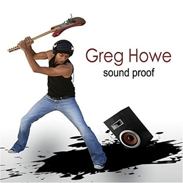 Sound Proof, Greg Howe